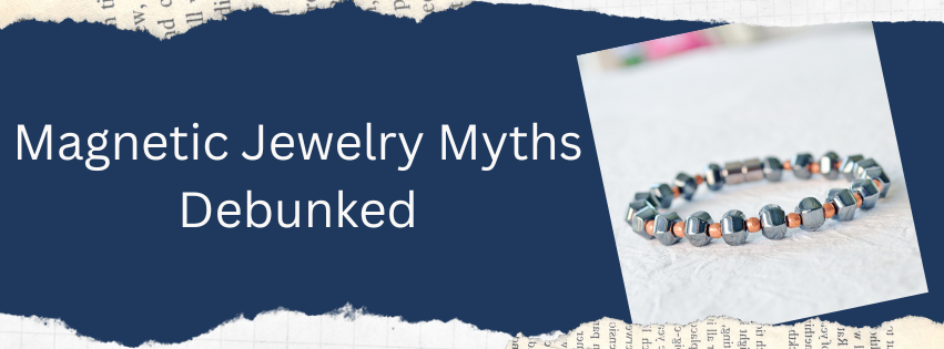 Magnetic Jewelry Myths Debunked