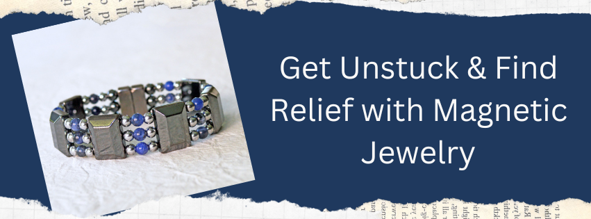 Get Unstuck and Find Relief with Magnetic Jewelry