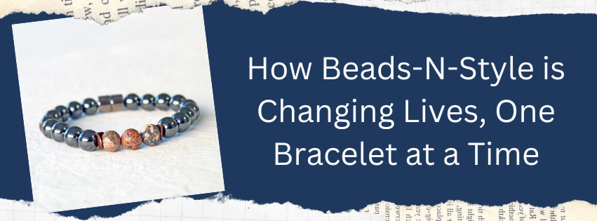 How Beads-N-Style is Changing Lives, One Bracelet at a Time