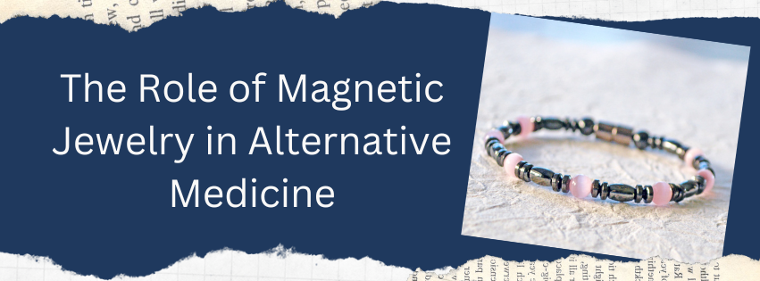 The Role of Magnetic Jewelry in Alternative Medicine
